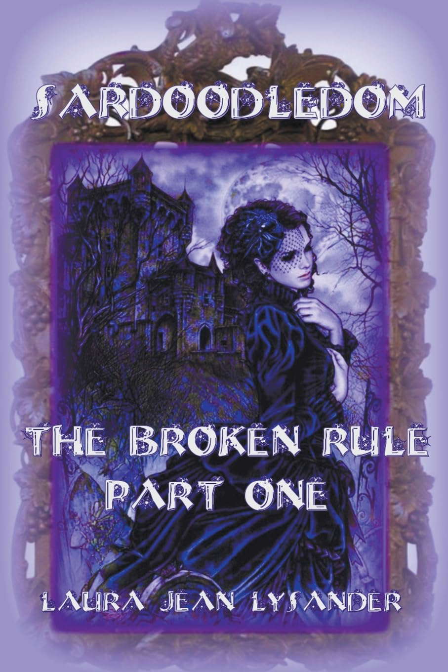Sardoodledom: The Broken Rule Part One poster