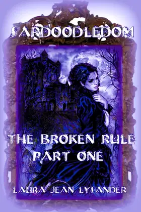 Sardoodledom: The Broken Rule Part One poster