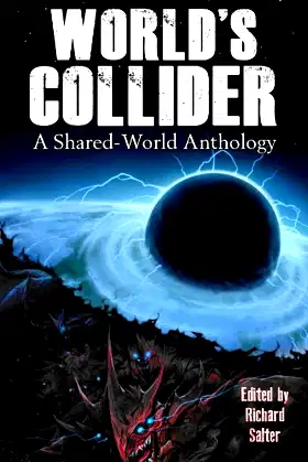 World's Collider: A Shared-World Anthology poster