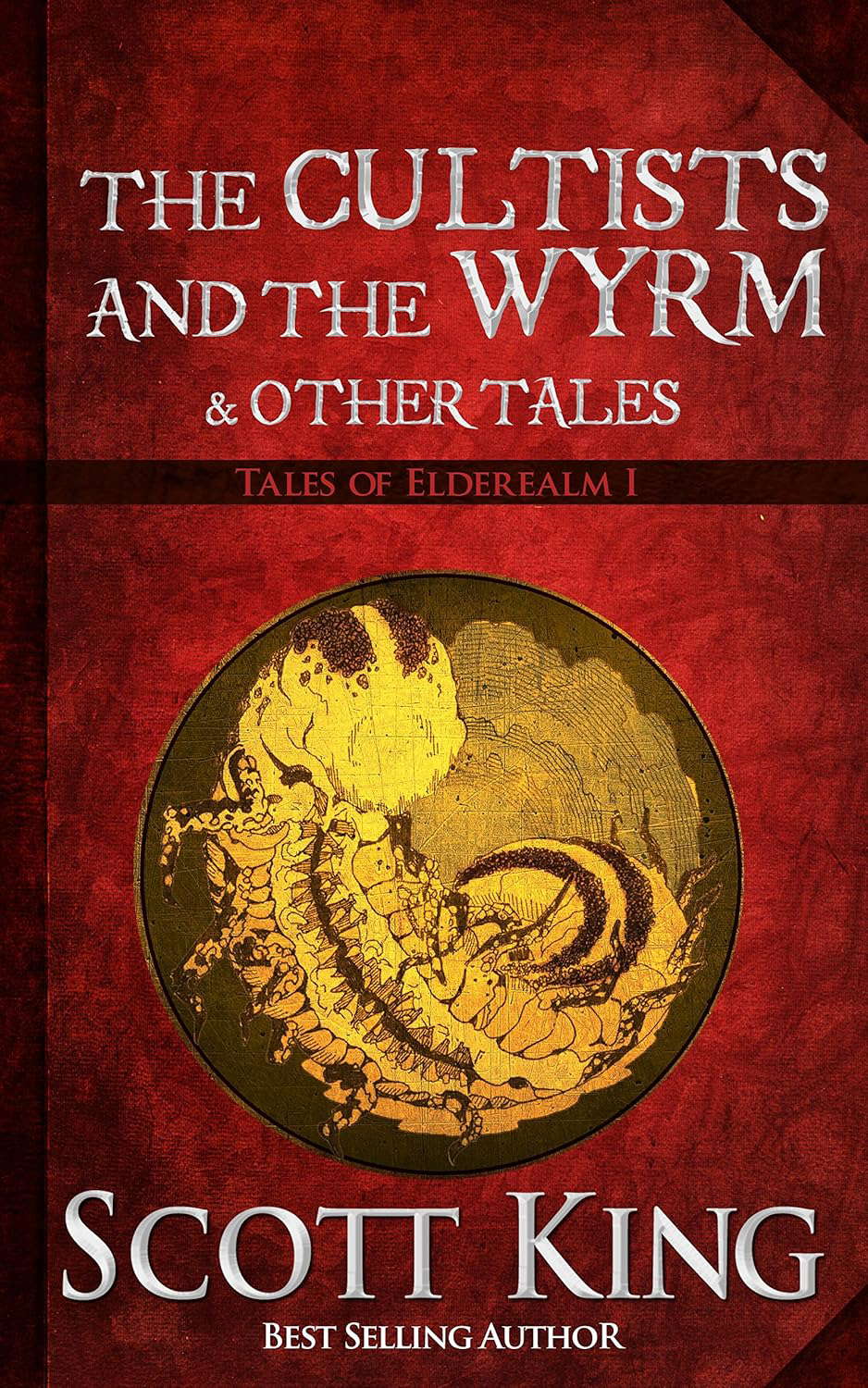The Cultists and the Wyrm (Tales of Elderealm Book 1) poster