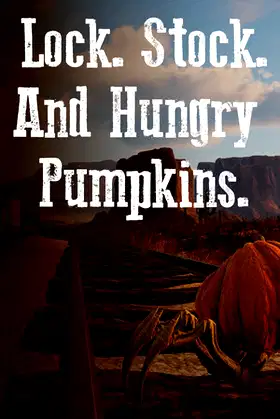 Lock. Stock. And Hungry Pumpkins. poster