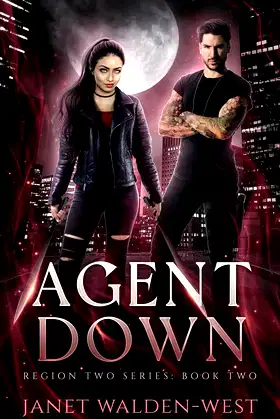 Agent Down: Region Two Series Book 2 (Region Two Urban Fantasy Series) poster