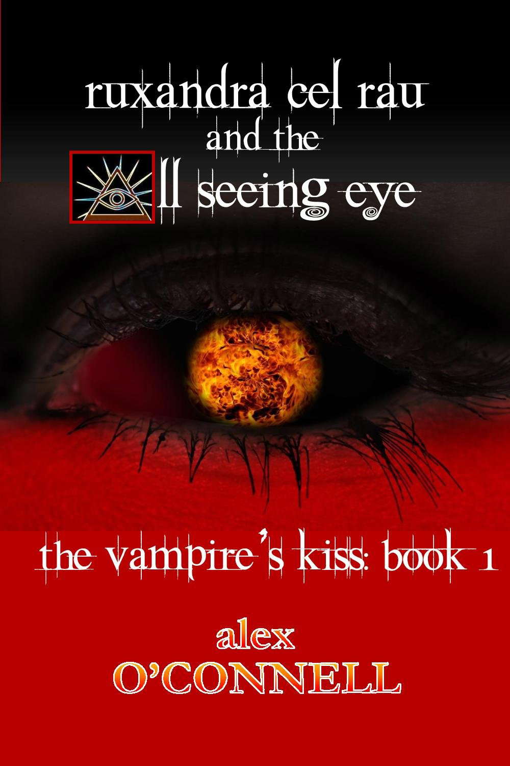 Ruxandra cel Rău and the All Seeing Eye (The Vampire’s Kiss Book 1) poster