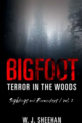 Bigfoot Terror in the Woods: Sightings and Encounters, Volume 2 poster