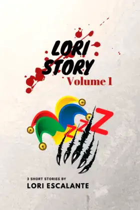Lori Story Volume 1: Three short stories by Lori Escalante poster