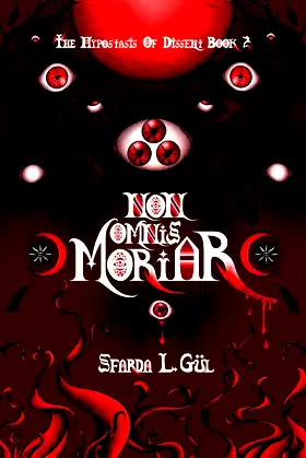 Non Omnis Moriar: The Hypostasis of Dissent Book 2 poster