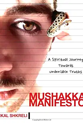 MuSHaKka ManiFeSt-O: A Spiritual Journey Towards Undeniable Truths poster