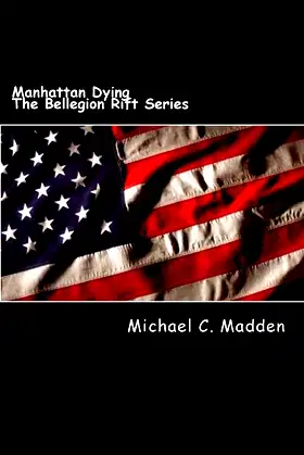 Manhattan Dying: Volume I of, The Bellegion Rift Series poster