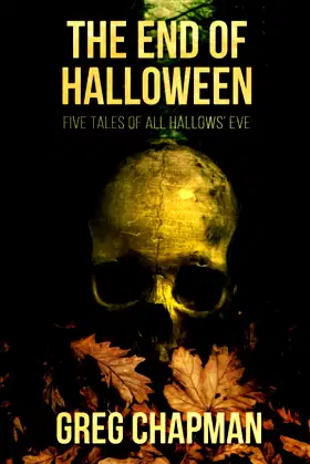 The End of Halloween: Five Tales of All Hallows' Eve poster