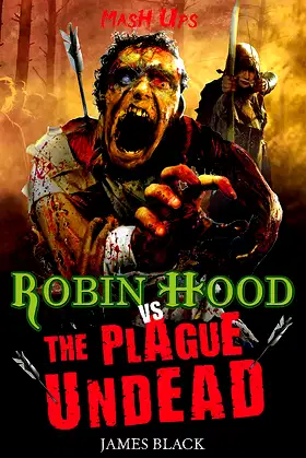 Robin Hood vs the Plague Undead (Mash Ups) poster