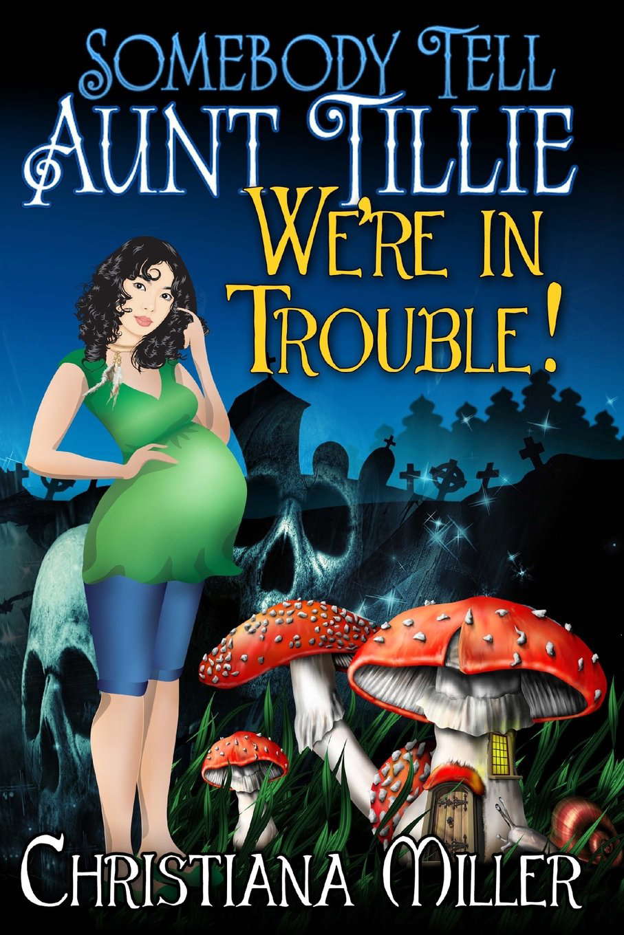 Somebody Tell Aunt Tillie We're In Trouble (The Toad Witch Mysteries) poster