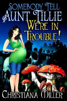 Somebody Tell Aunt Tillie We're In Trouble (The Toad Witch Mysteries) poster