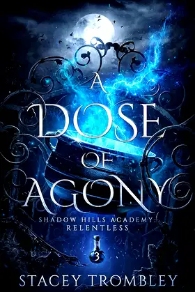 A Dose of Agony (Shadow Hills Academy: Relentless Book 3) poster