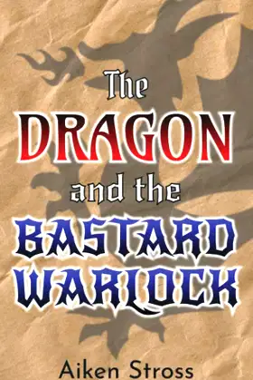 The Dragon and the Bastard Warlock poster