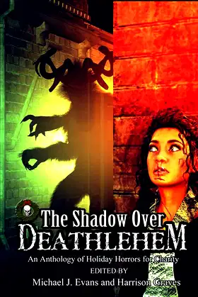 The Shadow Over Deathlehem: An Anthology of Holiday Horrors for Charity poster