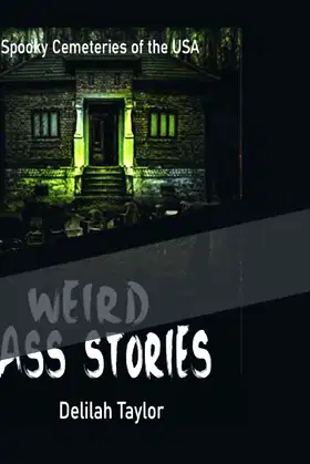 Weird Ass Stories: Spooky Cemeteries of the USA poster