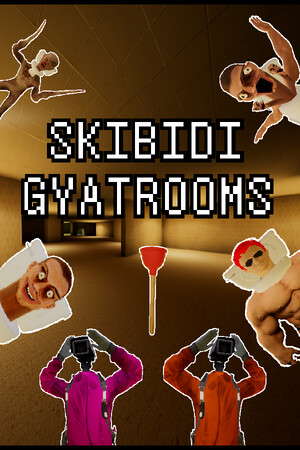 SKIBIDI GYATROOMS poster