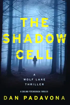 The Shadow Cell: A Chilling Psychological Thriller (Wolf Lake Thriller) poster