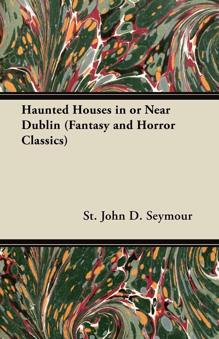 Haunted Houses in or Near Dublin (Fantasy and Horror Classics) poster