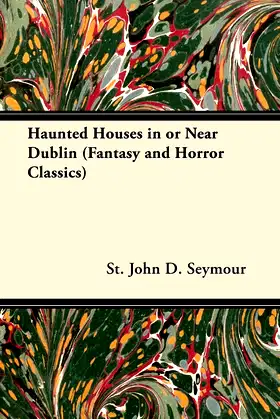 Haunted Houses in or Near Dublin (Fantasy and Horror Classics) poster