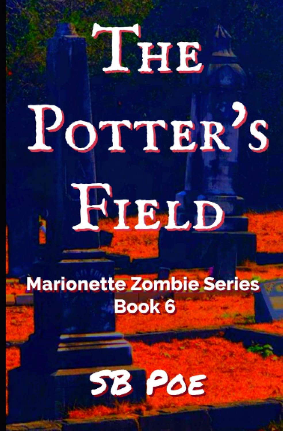 The Potter's Field: Marionette Zombie Series Book 6 poster