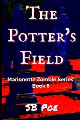 The Potter's Field: Marionette Zombie Series Book 6 poster