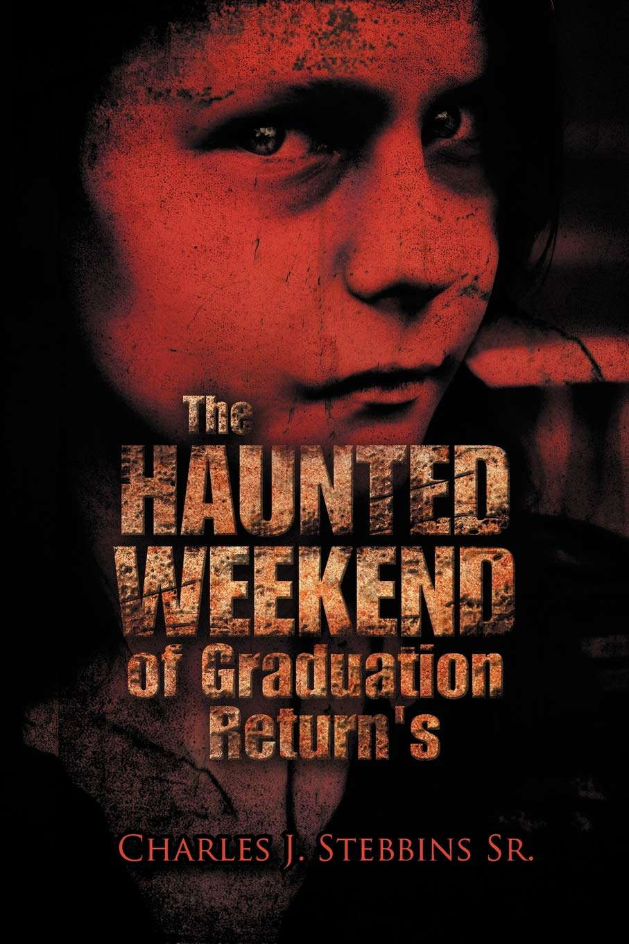 The Haunted Weekend Of Graduation Return's: Ten Years Later poster