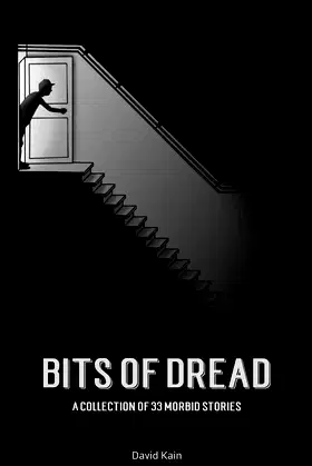 Bits of dread: A collection of 33 morbid stories poster