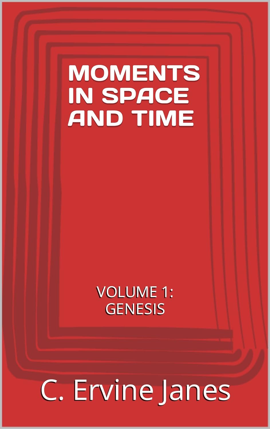 MOMENTS IN SPACE AND TIME: VOLUME 1: GENESIS poster