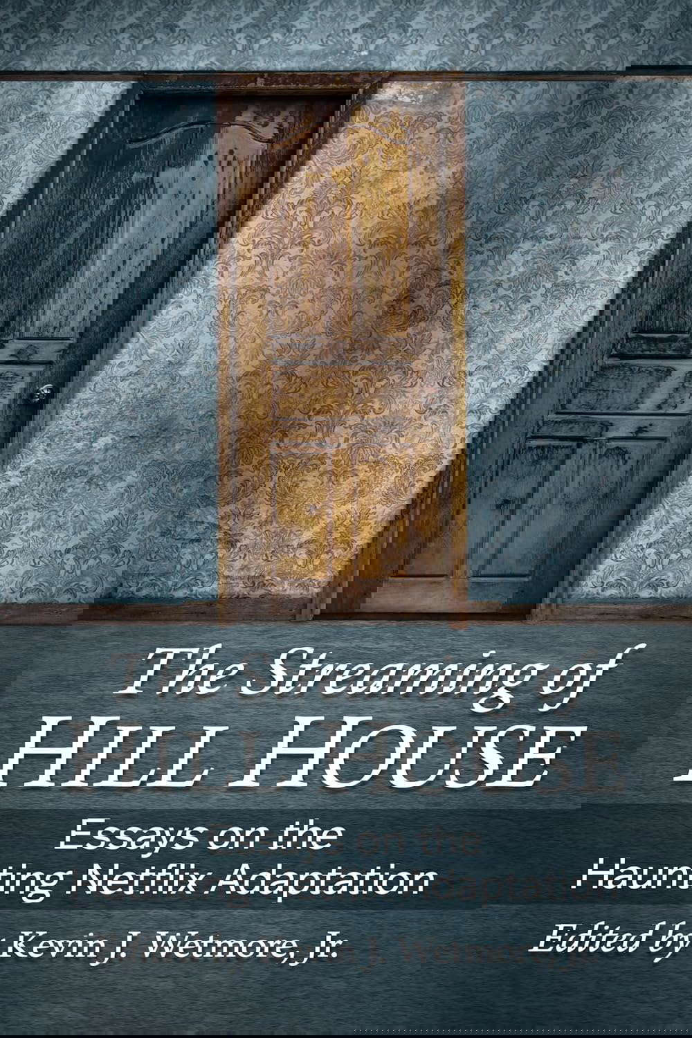 The Streaming of Hill House: Essays on the Haunting Netflix Adaptation poster