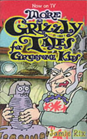 More Grizzly Tales for Gruesome Kids poster