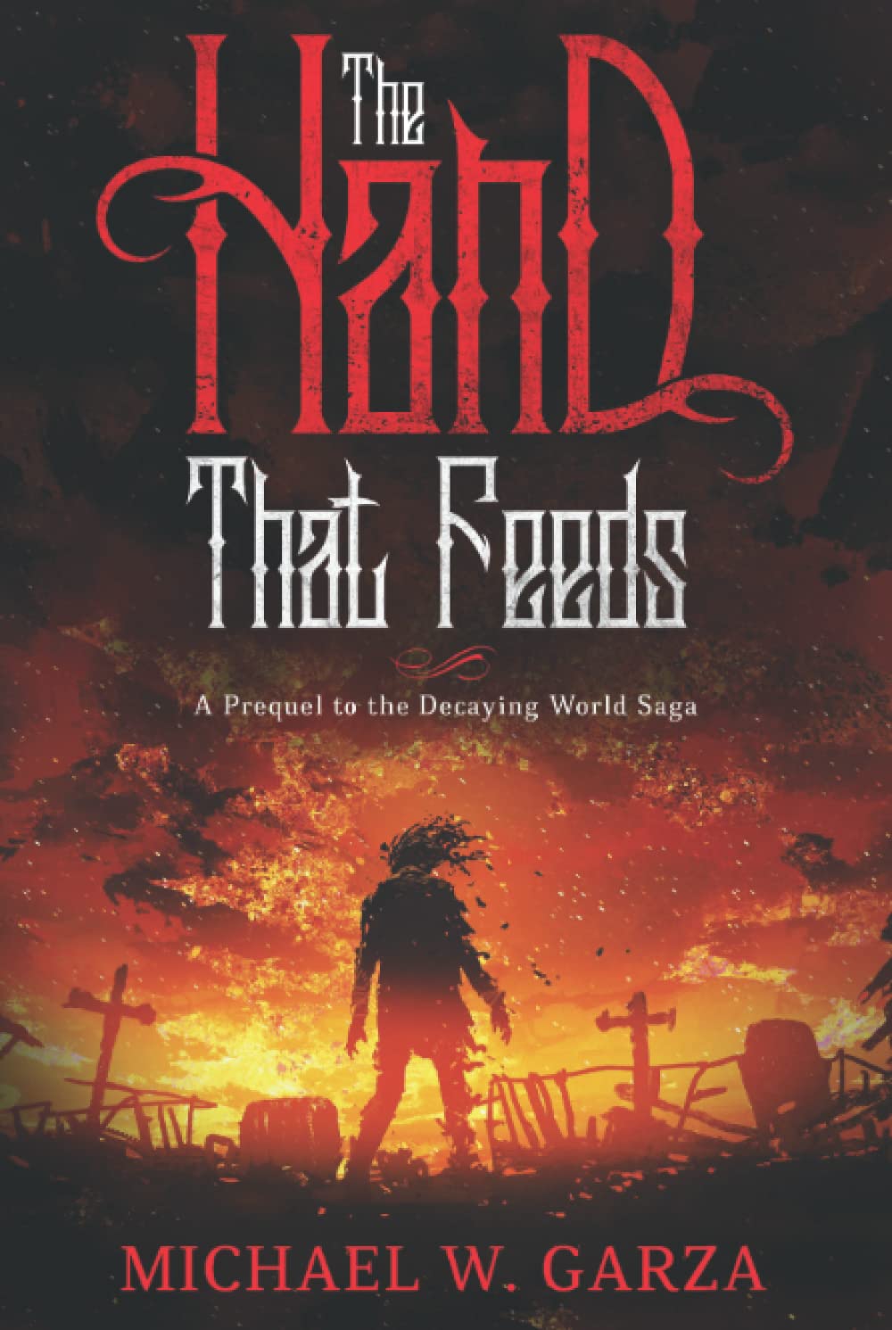 The Hand That Feeds: A Prequel to the Decaying World Saga poster