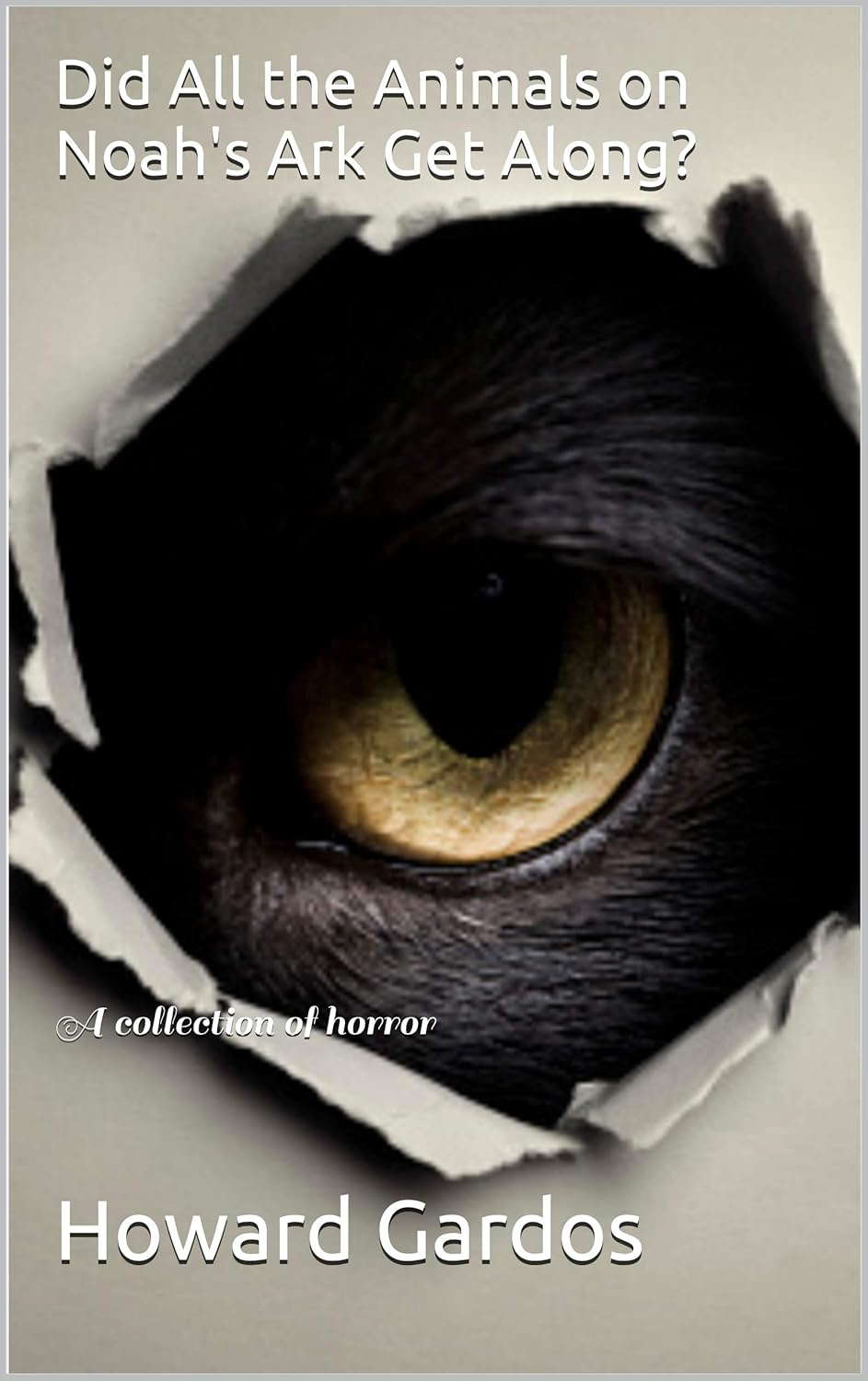 Did All the Animals on Noah's Ark Get Along?: A collection of horror poster