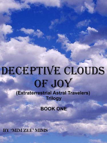 Deceptive Clouds of Joy (Extraterrestrial Astral Travelers - Trilogy -Bk 1) poster