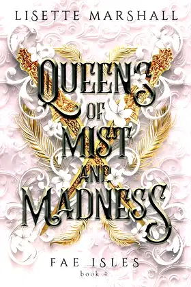 Queens of Mist and Madness: A Steamy Fae Fantasy Romance (Fae Isles Book 4) poster