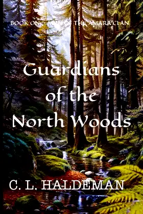Guardians of the North Woods: Book One: Men of the Amara Clan poster