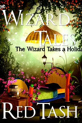 The Wizard Takes a Holiday: A short story (The Wizard Tales Book 1) poster