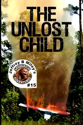Sasquatch 15: The Unlost Child (Sasquatch Adventures) poster