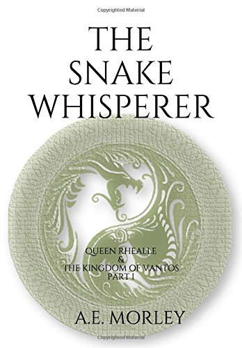 The Snake Whisperer: Queen Rhealle & The Kingdom of Vantos (Part I) poster
