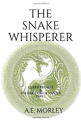 The Snake Whisperer: Queen Rhealle & The Kingdom of Vantos (Part I) poster