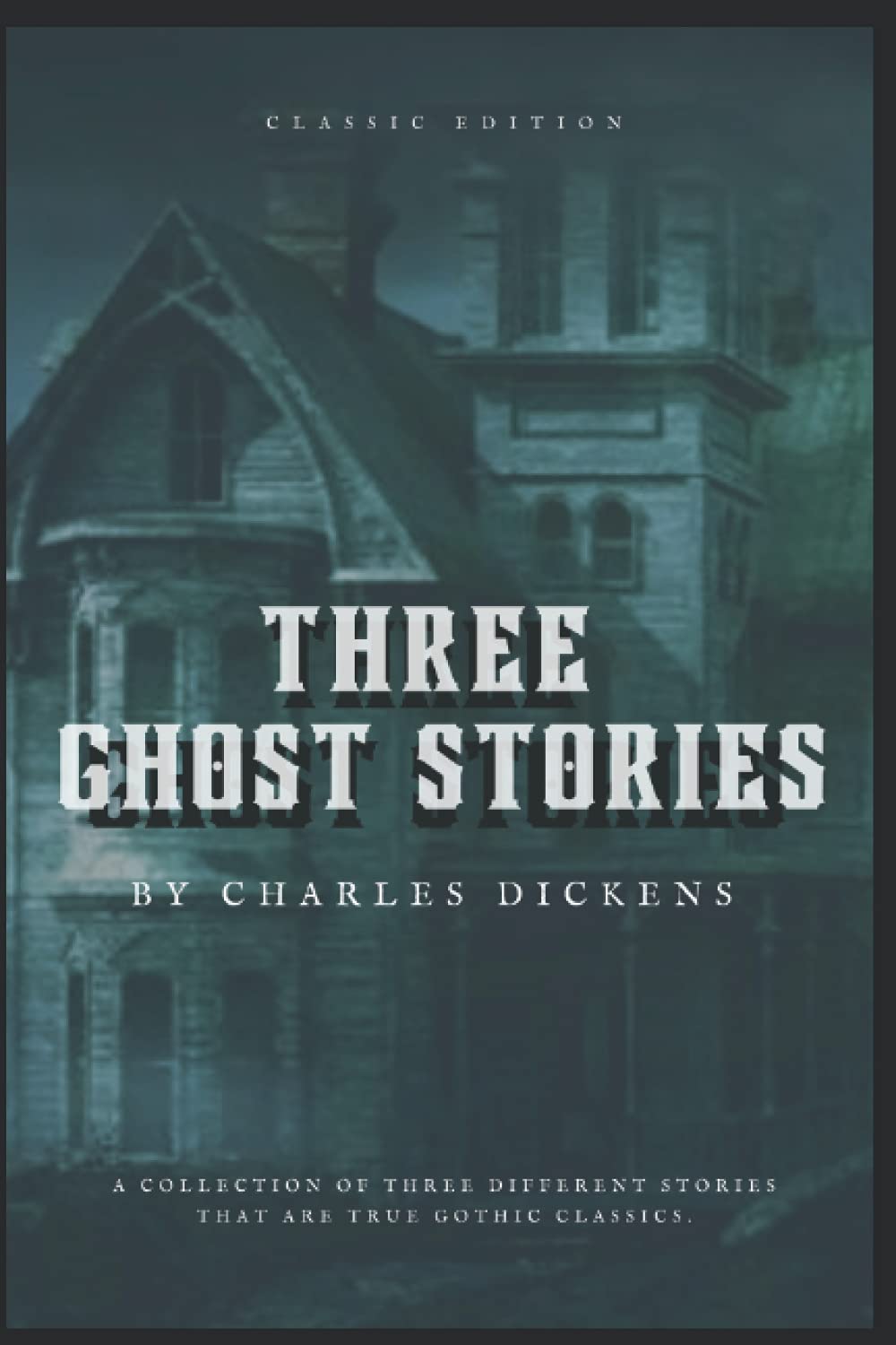Three Ghost Stories : Charles Dickens: With Original Illustration poster