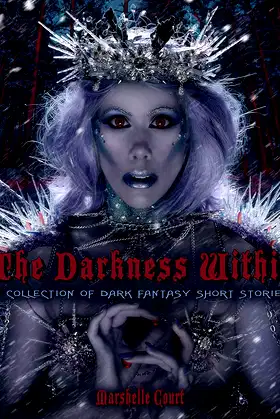 The Darkness Within: A collection of dark fantasy short stories poster