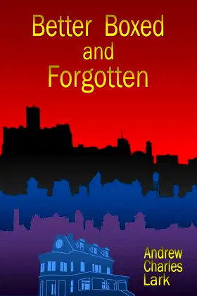 Better Boxed and Forgotten (The Archive Series) poster