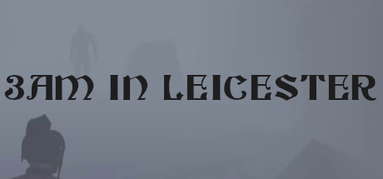 3am in Leicester capsule