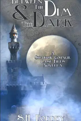 Between the Dim & the Dark: A Shadow Council Archives Novella poster