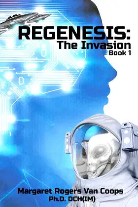 REGENESIS (A Trilogy) BOOK 1 THE INVASION: The Invasion poster