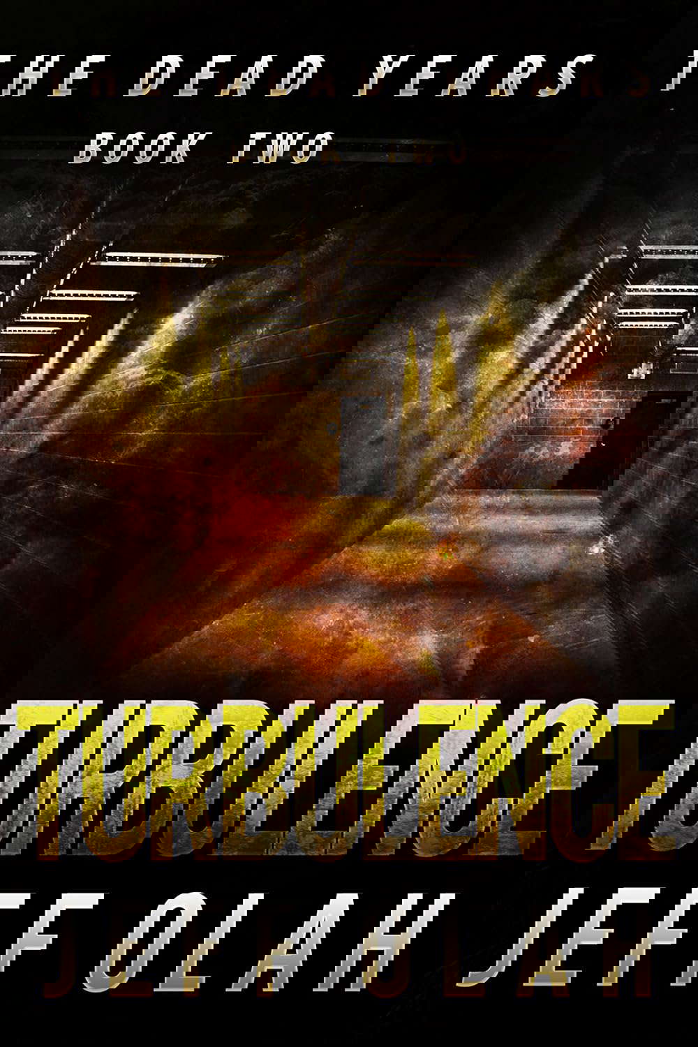 The Dead Years - TURBULENCE - Book 2 (A Post-Apocalyptic Thriller) poster