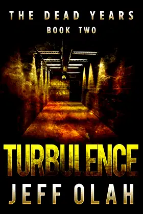 The Dead Years - TURBULENCE - Book 2 (A Post-Apocalyptic Thriller) poster