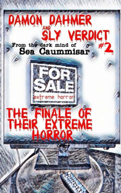 Damon Dahmer and Sly Verdict 2. The Finale of Their Extreme Horror. poster