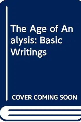 The Age of Analysis: Basic Writings poster